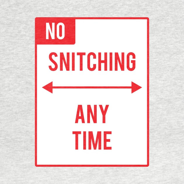 NO SNITCHING by Tallmike